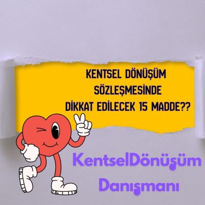 Kat maliklerinin hak kaybı yaşamaması için sözleşme imzalamadan önce mutlaka kontrol edilmesi gereken maddeler